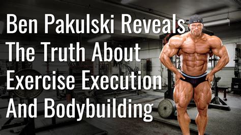 Ben Pakulski Reveals The Truth About Exercise Execution And