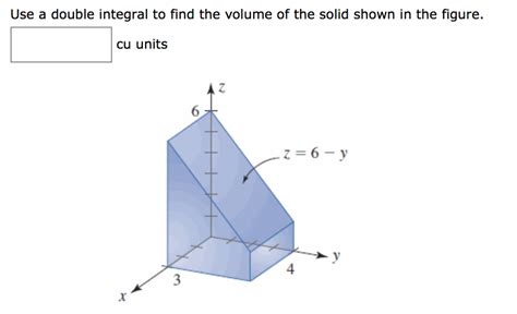 Solved Use A Double Integral To Find The Volume Of The Solid