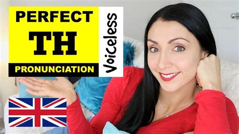 Perfect Th Pronunciation British English Pronunciation Lesson