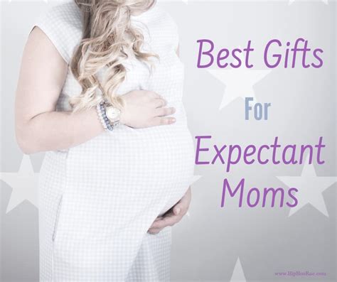 Best Gifts For Expectant Moms Hip Hoo Rae