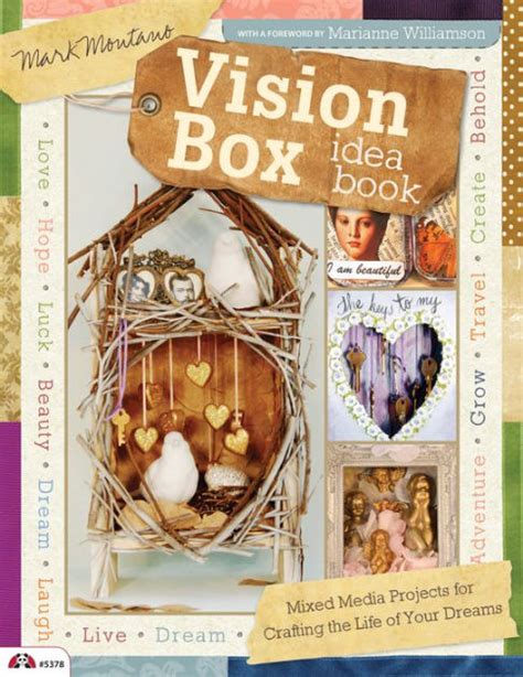Vision Box Idea Book Mixed Media Projects For Crafting The Life Of Your Dreams By Mark Montano