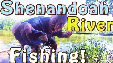 SHENANDOAH RIVER FISHING! - YouTube