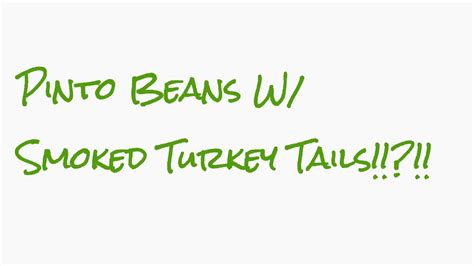 pinto beans w smoked turkey tails youtube