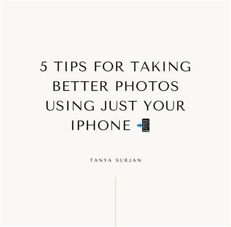 Iphone Photo Tips 5 Simple Tips Take Better Photos Iphone Photos