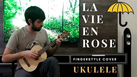 La Vie En Rose ♫ Ukulele Fingerstyle Cover Youtube
