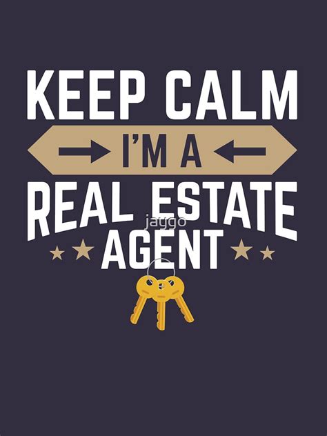 Keep Calm Im A Real Estate Agent T Shirt For Sale By Jaygo