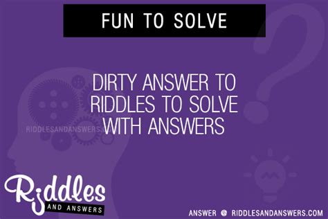 30 Dirty To Riddles With Answers To Solve Puzzles And Brain Teasers