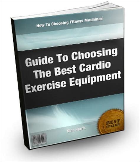 Guide To Choosing The Best Cardio Exercise Equipment How To Choosing Fitness Machines For Your