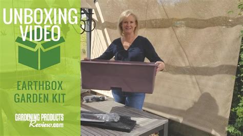 Earthbox Garden Kit Unboxing Self Watering Container Gardening