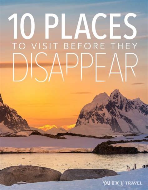 10 Places To Visit Before They Disappear