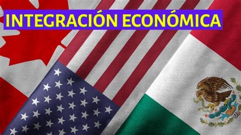 Beneficios De La Integracion Economica Actualizado Abril 2024