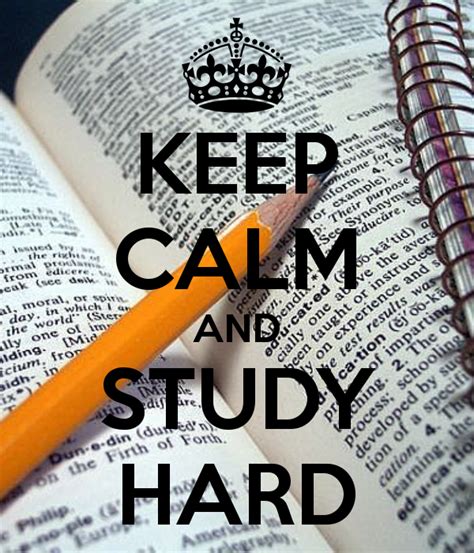 Keep Calm And Study Hard Keep Calm And Study Study Hard Keep Calm