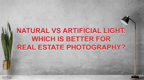 Real Estate Photography Natural Vs Artificial Light