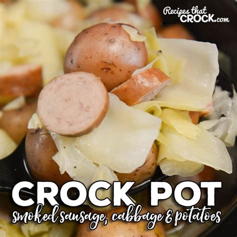 Crock Pot Smoked Sausage Cabbage And Potatoes Recipes That Crock