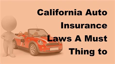 Remember, these are only minimums and you may wish to purchase additional coverage depending on your specific needs. California Auto Insurance Laws A Must Thing to Follow - 2017 Auto Insurance Tips - YouTube