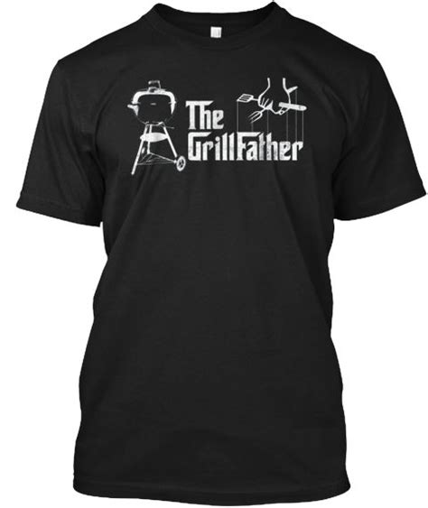 The Grillfather Funny Unisex T Shirt Black T Shirt Front Shirts T Shirt Mens Tops