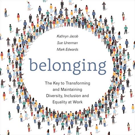 Belonging The Key To Transforming And Maintaining