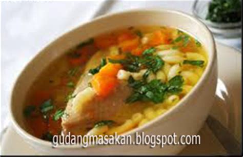 Cara memasak sop ayam bening special sop ayam adalah makanan gurih berkuah yang dibuat dari berbagai jenis sayuran dan juga daging. Resep Masakan Sop Ayam Makaroni - Gudang Resep Masakan