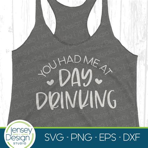 You Had Me At Day Drinking Svg Funny Alcohol Quote Adult Etsy