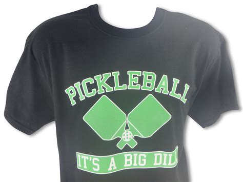 Pickleball Its A Big Dill Graphic Tee Shirt