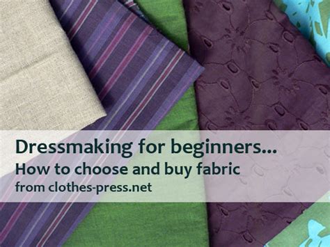 Dressmaking For Beginners How To Choose And Buy Fabric Clothes Press