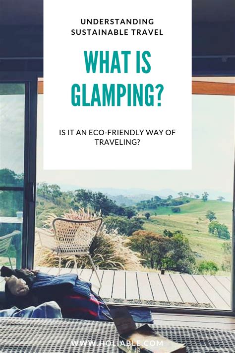 Glamping Ecofriendly Luxury And Nature Driven Holidays What Is Glamping Glamping Sustainable