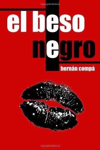 El Beso Negro Compa Hernan IberLibro