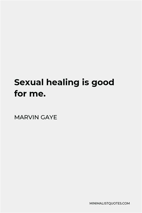 Marvin Gaye Quote Sexual Healing Is Good For Me