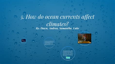 5 How Do Ocean Currents Affect Climates By S M