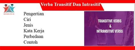 Kita perlu tahu apakah kata kerja bersifat transitif atau intransitif agar kita dapat menggunakannya dengan benar, karena. Verba Transitif Dan Intransitif: Pengertian, Jenis, Kata Kerja