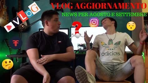 Vlog Aggiornamento Tante Novita Per Agosto E Settembre Youtube