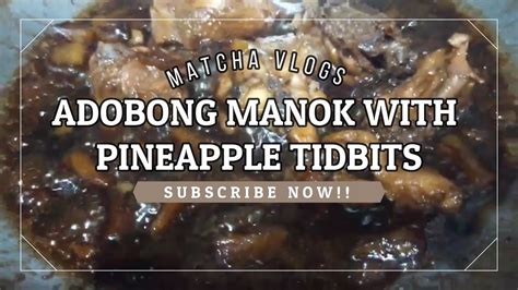ADOBONG MANOK WITH PINEAPPLE TIDBITS MATCHA VLOGS YouTube