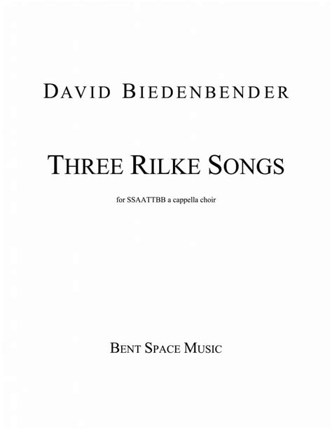 Three Rilke Songs David Biedenbender