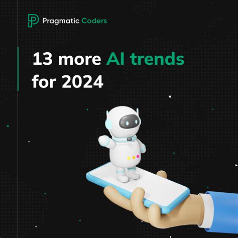 Ai Predictions Top 13 Ai Trends For 2024 By Pragmatic Coders Medium