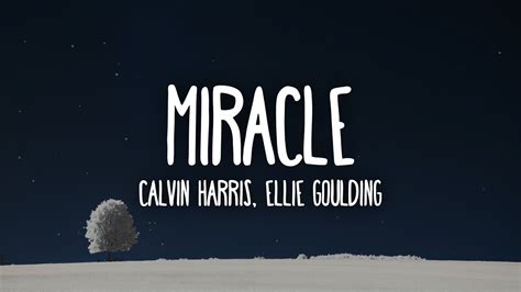 Calvin Harris Ellie Goulding Miracle Lyrics YouTube Music