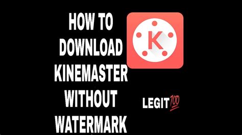 How To Download Kinemaster Without Watermark Very Fast Youtube