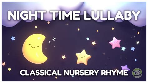 😴 Night Time Lullaby 🌙 Classical Nursery Rhymes For Babies 👶 Baby Sleep