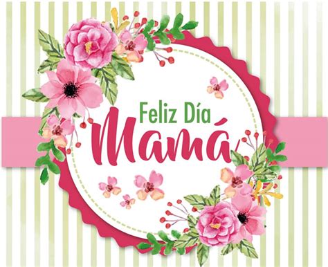 Imágenes Con Felicitaciones Del Día De La Madres Frases