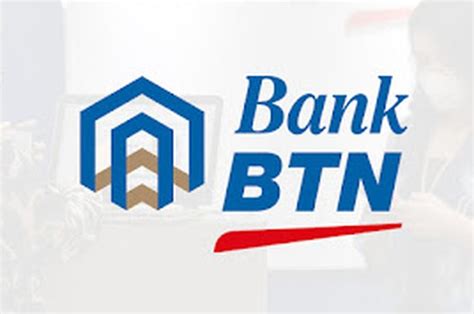 Lowongan Kerja Bumn Bank Btn Agustus 2022 Berikut Syarat Dan Cara