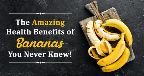 The Amazing Health Benefits Of Bananas You Never Knew Iot Tech Media
