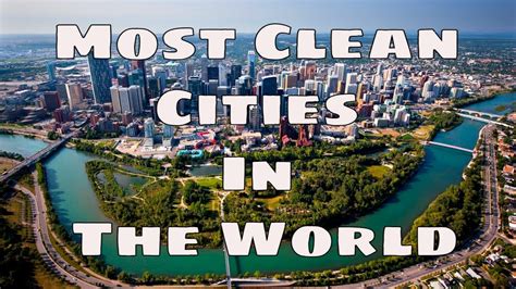 Most Clean Cities In The World Cleanest Cities Youtube