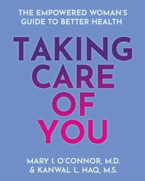 Taking Care Of You The Empowered Womans Guide To Better Health Dr Mary I Oconnor