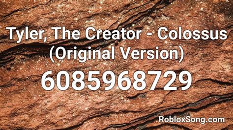 720813067 (click the button next to the code to copy it) song information: Tyler, The Creator - Colossus (Original Version) Roblox ID ...