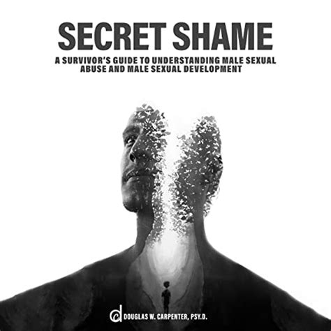 Secret Shame A Survivors Guide To Understanding Male Sexual Abuse And