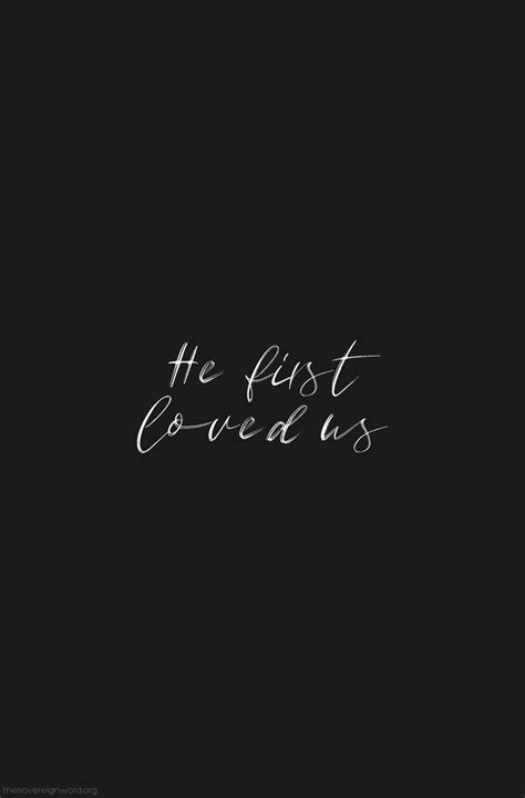 Thesovereignword 1 John 4 19 We Love Because He First Loved Us