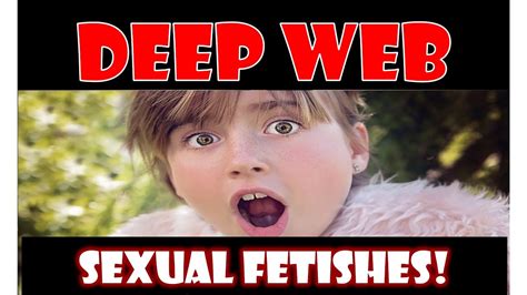 Disturbing Deep Web Stories Sexual Fetishes Horror Viewer