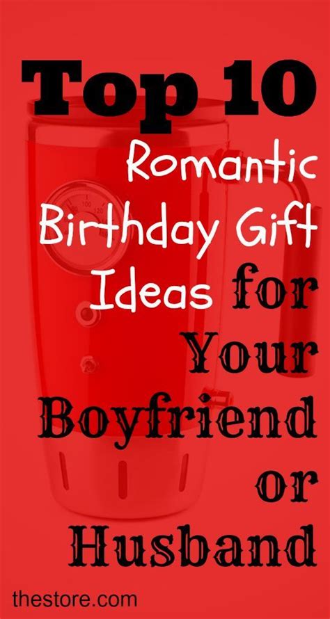 And i really would like to ask for some gift art for him! What are the Top 10 Romantic Birthday Gift Ideas for Your ...