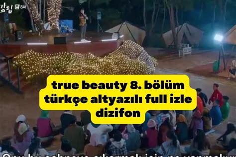 True Beauty Bölüm Türkçe Altyazılı Full izle Dizifon Bilgii Net