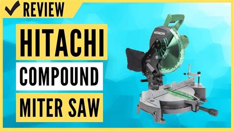 Hitachi C10fcg 15 Amp 10 Single Bevel Compound Miter Saw Review Youtube