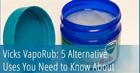 7 Surprising Ways To Use Vicks Vaporub You Didnt Know Yet Best